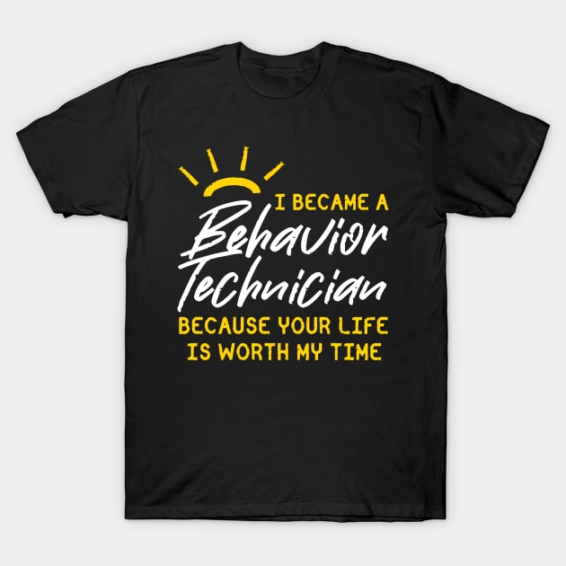 Behavior Technician Behavior Analyst T-Shirt by TheBestHumorApparel